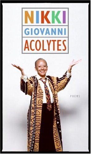 Acolytes: Poems by Nikki Giovanni