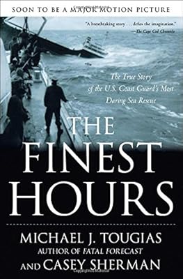 The Finest Hours: The True Story of the U.S. Coast Guard's Most Daring Sea Rescue