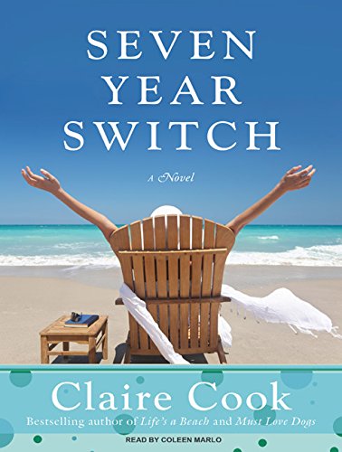 Seven Year Switch: A Novel by Claire Cook
