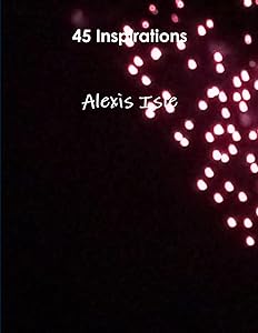 45 inspirations by Alexis Isle