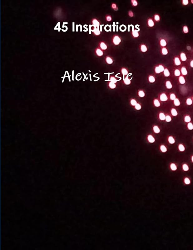 45 inspirations by Alexis Isle