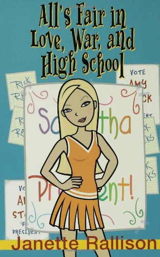 All's Fair in Love, War, and High School by Janette Rallison
