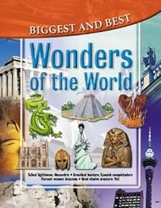 Wonders of the World: Biggest & Best (Biggest & Best series)