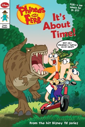 Phineas and Ferb Comic Reader #4: It's About Time! by John Green