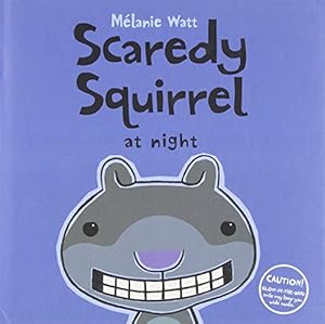 Scaredy Squirrel at Night