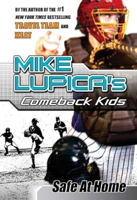 Safe at Home: Mike Lupica's Comeback Kids