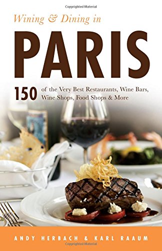 Wining &amp; Dining in Paris by Andy Herbach