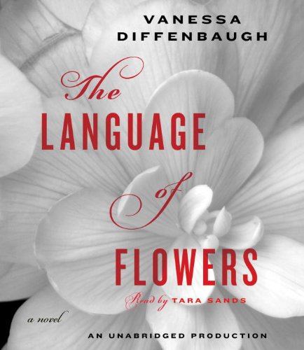 The Language of Flowers: A Novel by Vanessa Diffenbaugh