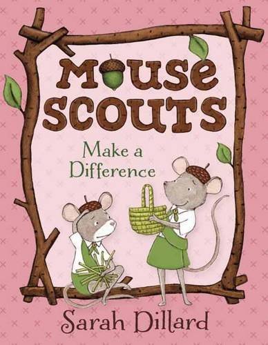 Mouse Scouts: Make A Difference by Sarah Dillard
