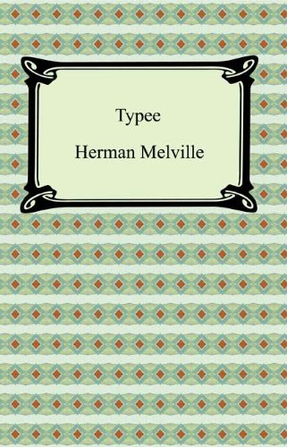 Typee: A Peep at Polynesian Life by Herman Melville