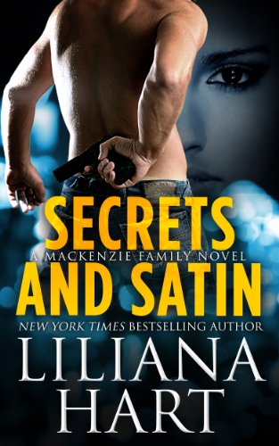 Secrets and Satin: A MacKenzie Security Novel by Liliana Hart