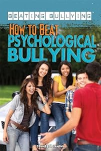 How to Beat Psychological Bullying (Beating Bullying) by Jennifer Landau