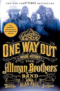 One Way Out: The Inside History of the Allman Brothers Band by Alan Paul