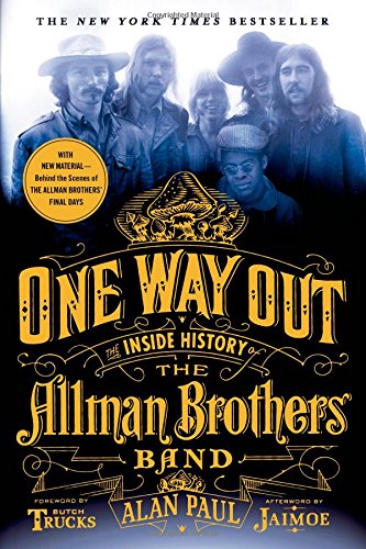 One Way Out: The Inside History of the Allman Brothers Band by Alan Paul