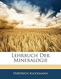 Lehrbuch Der Mineralogie - Friedrich Klockmann