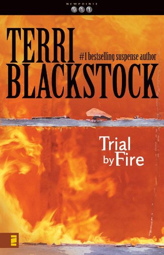 Trial by Fire (Newpointe 911) by Terri Blackstock