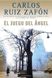El Juego del Ángel (Vintage Espanol) (Spanish Edition) by Carlos Ruiz Zafon