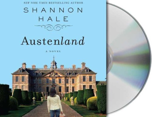 Austenland: A Novel by Shannon Hale