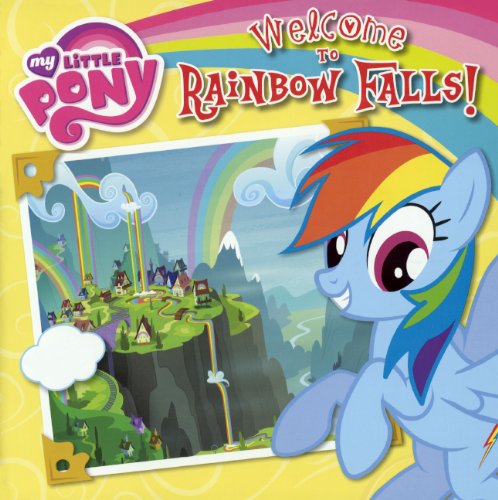 My Little Pony: Welcome To Rainbow Falls! by Olivia London