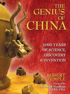 The Genius of China: 3,000 Years of Science, Discovery, and Invention