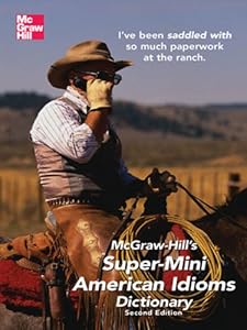 McGraw-Hill's Super-Mini American Idioms Dictionary, 2e (McGraw-Hill ESL References)