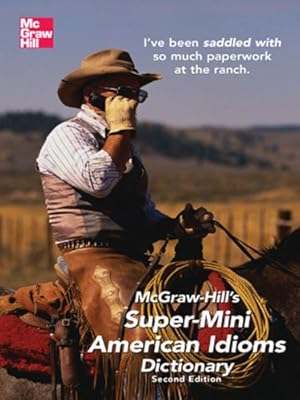 McGraw-Hill's Super-Mini American Idioms Dictionary, 2e (McGraw-Hill ESL References)
