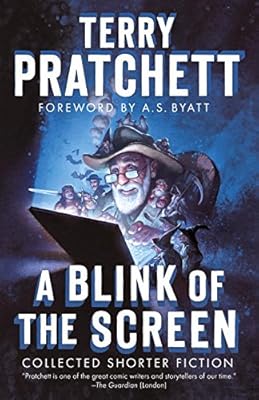 A Blink of the Screen: Collected Shorter Fiction