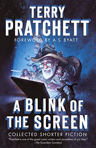 A Blink of the Screen: Collected Shorter Fiction by Terry Pratchett
