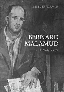 Bernard Malamud: A Writer's Life by Philip Davis