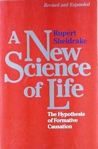 A New Science of Life: The Hypothesis of Formative Causation