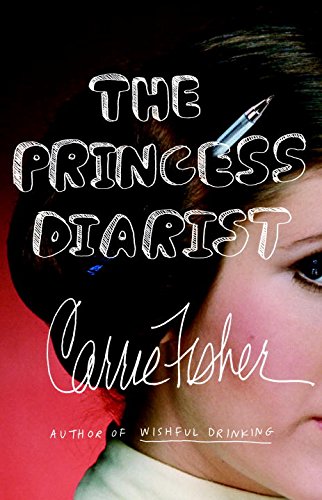 The Princess Diarist by Carrie Fisher