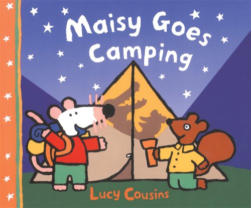 Maisy Goes Camping: A Maisy First Experience Book by Lucy Cousins