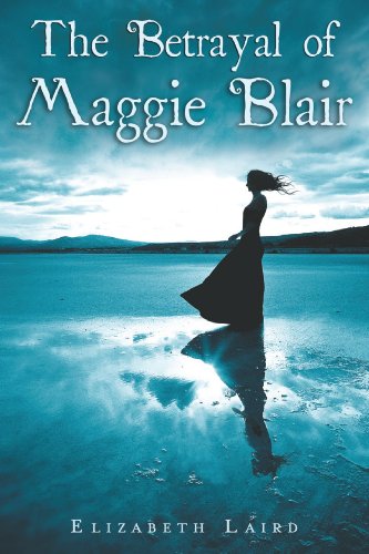 The Betrayal of Maggie Blair by Elizabeth Laird
