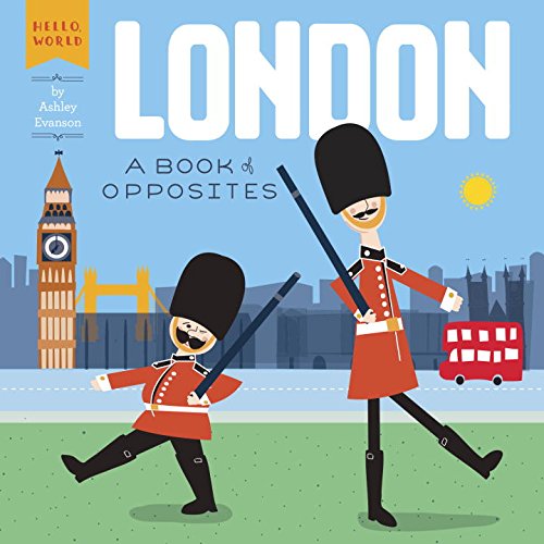 London: A Book of Opposites by Ashley Evanson