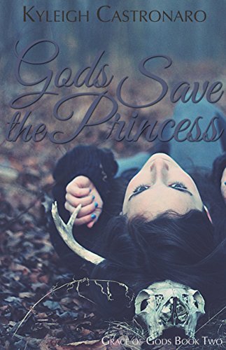 Gods Save the Princess: A New Adult Fantasy Novel (Grace of Gods Book 2)