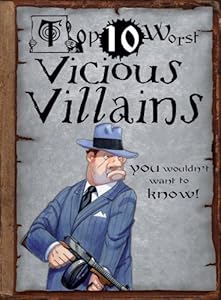 Top 10 Worst Vicious Villains