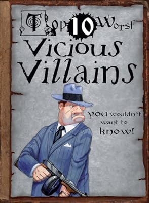 Top 10 Worst Vicious Villains