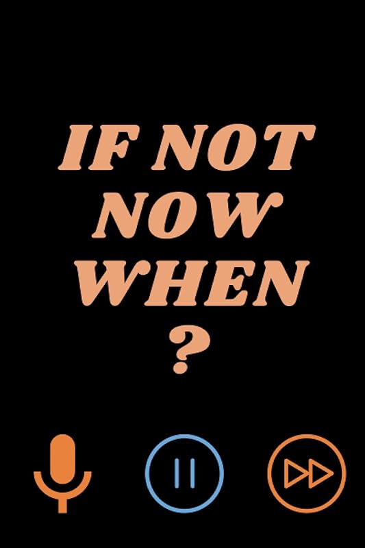 if not now when ?: blank lined note book&Numbered Pages,100gsm Thick Paper, 6x9 soft cover;matte finish . by perfect note high quality
