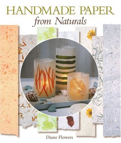Handmade Paper from Naturals by Diane Flowers