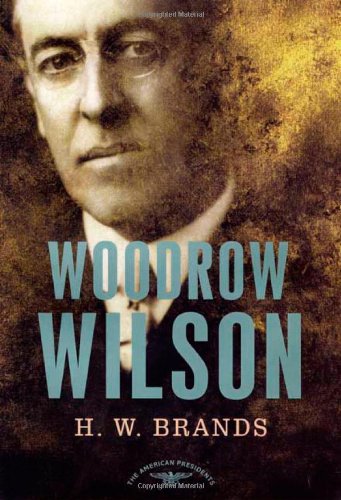 Woodrow Wilson by H. W. Brands