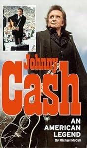 Johnny Cash: An American Legend by Michael McCall