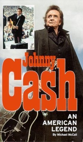 Johnny Cash: An American Legend by Michael McCall