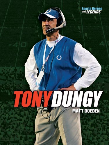 Tony Dungy (Sports Heroes & Legends) (Sports Heroes and Legends) by Matt Doeden