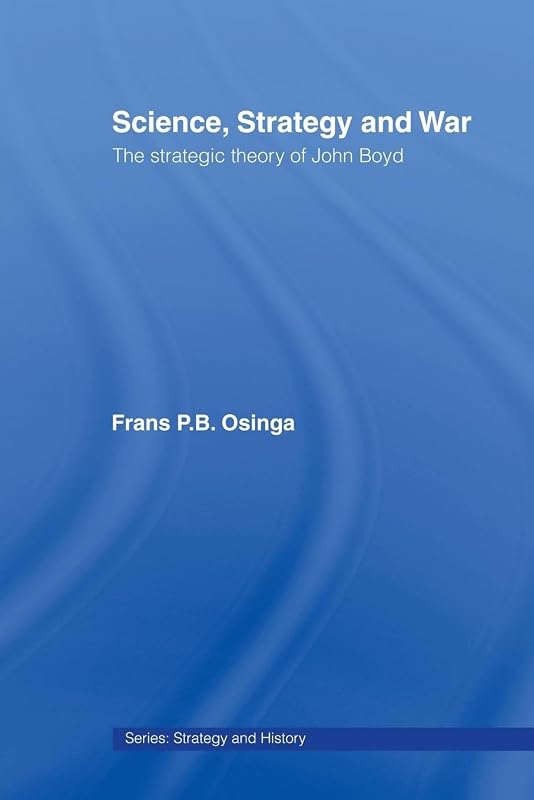 Science, Strategy and War (Strategy and History) by Frans P.B. P.B. Osinga