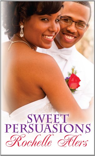Sweet Persuasions by Rochelle Alers