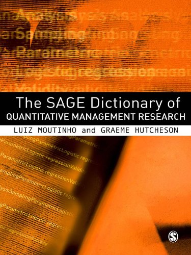 The SAGE Dictionary of Quantitative Management Research by Luiz A M Moutinho
