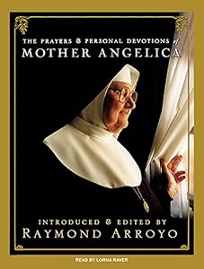 The Prayers and Personal Devotions of Mother Angelica