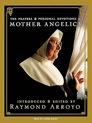 The Prayers and Personal Devotions of Mother Angelica