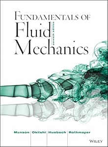 Fundamentals of Fluid Mechanics by Bruce R. Munson