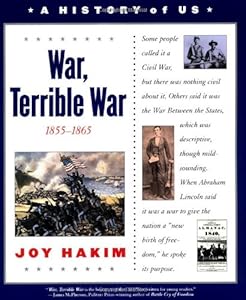 A History of US: Book 6: War, Terrible War 1855-1865